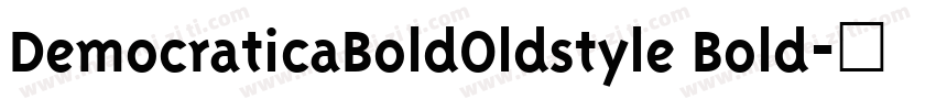 DemocraticaBoldOldstyle Bold字体转换